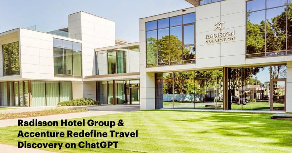 Radisson Hotel Group and Accenture redefine travel discovery on ChatGPT