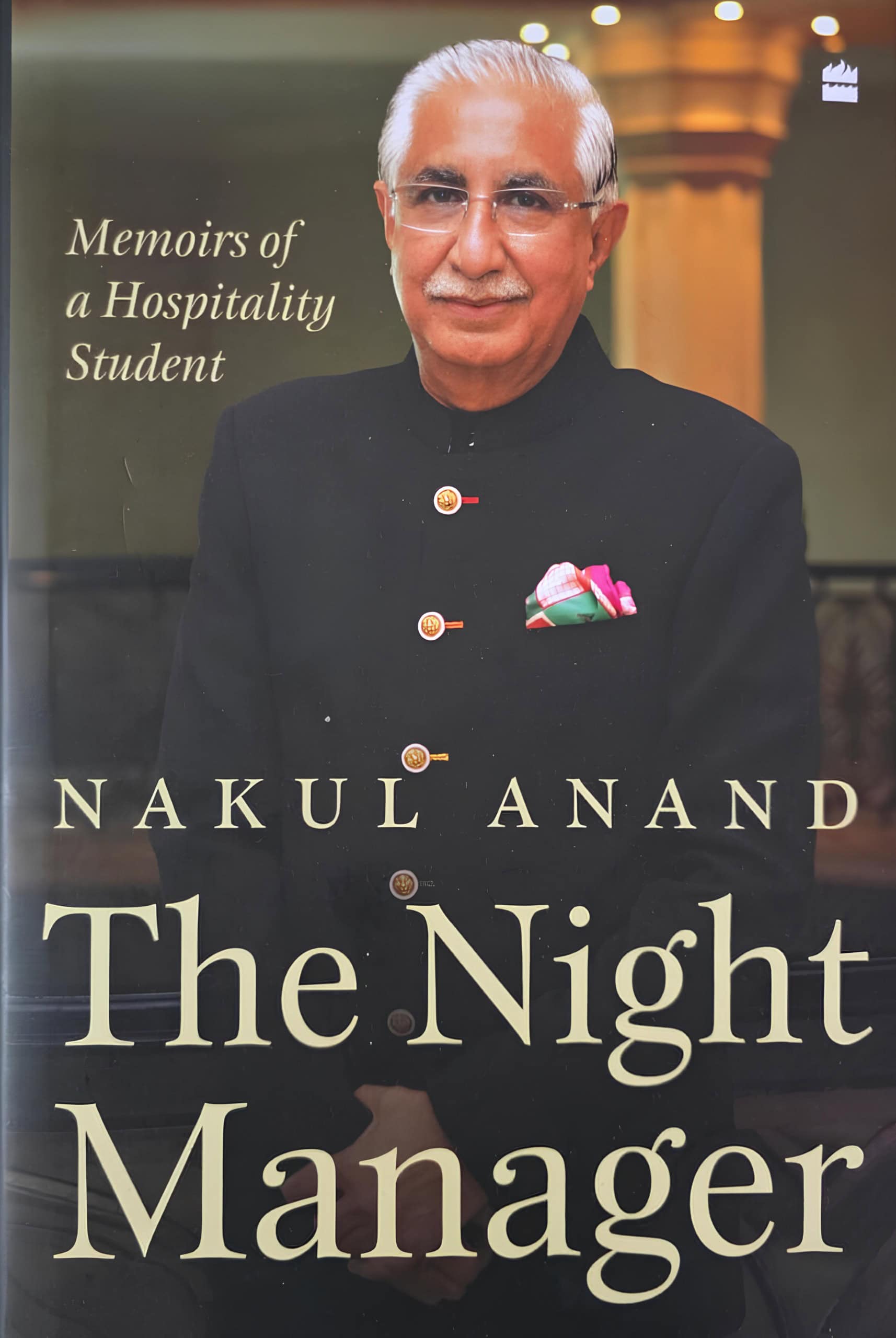 The Night Manager: Memoirs of a Hospitality Student by Nakul Anand